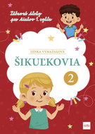 Šikuľkovia 2: Zábavné úlohy pre žiakov 1. cyklu - Kniha