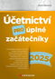 Účetnictví pro úplné začátečníky 2025 - Kniha