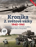 Kronika 2. světové války: Rozhodující momenty největšího konfliktu lidských dějin ve fotografiích - Kniha