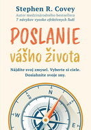 Poslanie vášho života: Nájdite svoj zmysel. Vyberte si ciele. Dosiahnite svoje sny. - Kniha