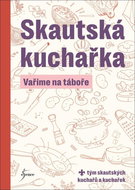 Skautská kuchařka: Vaříme na táboře - Kniha
