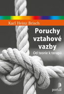 Poruchy vztahové vazby: Od teorie k terapii - Kniha