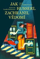Jak Husserl zachránil vědomí - Kniha