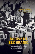 Bojovníci bez hranic: Transnacionální odboj v Evropě 1936-1948 - Kniha