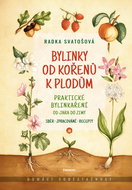 Bylinky od kořenů k plodům: Praktické bylinkaření od jara do zimy - Kniha