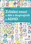 Zvládání emocí u dětí a dospívajících s ADHD - Kniha