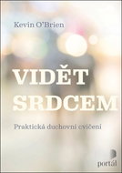Vidět srdcem: Praktická duchovní cvičení - Kniha
