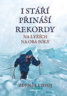 I stáří přináší rekordy: Na lyžích na oba póly - Kniha