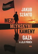 Mezi mlýnskými kameny: Gaza a její příběh - Kniha