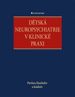 Dětská neuropsychiatrie v klinické praxi - Kniha