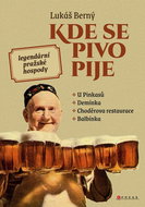 Kde se pivo pije: Legendární pražské hospody - Kniha