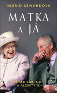 Matka a já Příběh Karla III. a Alžběty II. - Kniha
