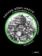 Záchod, džíny, hostie: O kulturních dějinách věcí posvátných i zdánlivě obyčejných - Kniha