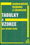 Matematické, fyzikální a chemické tabulky a vzorce pro střední školy - Kniha