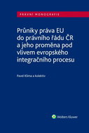 Průniky práva EU do právního řádu ČR: a jeho proměna pod vlivem evropského integračního procesu - Kniha