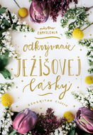 Odkrývanie Ježišovej lásky - Kniha