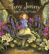 Tiny Jenny: Little Fairy, Big Trouble: An enchanting tale of found family from the bestselling autho - Kniha