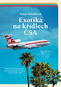 Exotika na křídlech ČSA: Dálková letecká doprava Československých aerolinií v letech 1947–1989 - Kniha