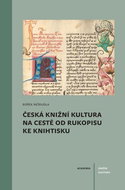 Česká knižní kultura na cestě od rukopisu ke knihtisku - Kniha