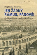 Jen žádný rámus, pánové!: Česká společnost v padesátých letech 19. století - Kniha