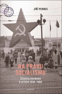 Na prahu socialismu: Československo v letech 1956-1960 - Kniha