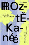 Roztěkané: Jak se žije ženám s ADHD - Kniha