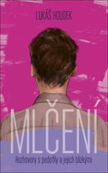 Mlčení: Rozhovory s pedofily a jejich blízkými - Kniha