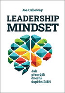 Leadership mindset: Jak přemýšlí dnešní úspěšní lídři - Kniha