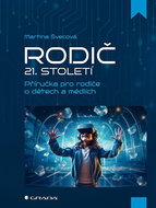 Rodič 21. století: Příručka pro rodiče o dětech a médiích - Kniha