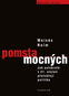 Pomsta mocných: Jak autokraté v 21. století přetvářejí politiku - Kniha