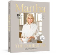 Martha: The Cookbook: 100 Favorite Recipes, with Lessons and Stories from My Kitchen - Kniha