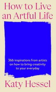 How To Live An Artful Life - Kniha