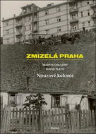 Zmizelá Praha: Nouzové kolonie - Kniha