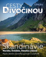 Cesty divočinou Skandinávie: Norsko, Švédsko, Dánsko a Island - Kniha