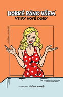 Dobré ráno všem: Vtipy nové doby - Kniha