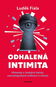 Odhalená intimita: Historky z českých ložnic, sexuologických ordinací a věznic - Kniha