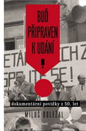 Buď připraven k udání: Dokumentární povídky z 50. let - Kniha