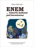 Enem... historki šuškané pod borovicami: 100 veselých, neuveriteľných, absurdných aj tragických príb - Kniha