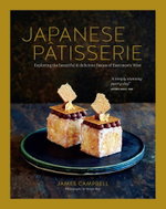 Japanese Patisserie: Exploring the beautiful and delicious fusion of East meets West - Kniha