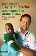 Zachráníš-li jediného...: Nejen o mísích v Africe - Kniha