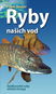 Kniha Ryby našich vod - Kniha