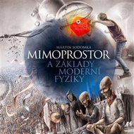 Mimoprostor a základy moderní fyziky - Kniha