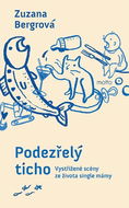 Podezřelý ticho: Vystřižené scény ze života single mámy - Kniha