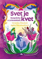 Svet je kvet: Rozprávky o zvieratkách - Kniha
