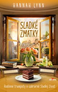 Sladké zmatky: Rodinné trampoty v cukrárně Sladký život - Kniha