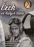 Čech od Rudých ďáblů: příběh posledního žijícího čs. stíhacího válečného pilota Antonína Fajkuse - Kniha