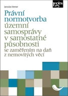 Právní normotvorba územní samosprávy v samostatné působnosti: se zaměřením na daň z nemovitých věcí - Kniha