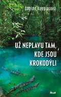Už neplavu tam, kde jsou krokodýli - Kniha