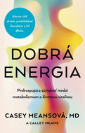 Dobrá energia: Prekvapujúca súvislosť medzi metabolizmom a životnou vitalitou - Kniha