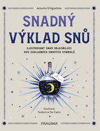 Snadný výklad snů: Ilustrovaný snář objasňující 300 základních snových symbolů - Kniha